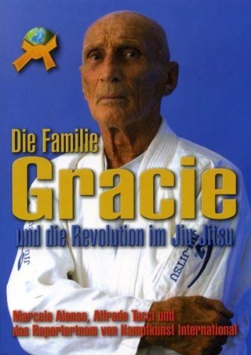 Die Familie Gracie: Und die Revolution im Jiu-Jitsu Leisure & Fun