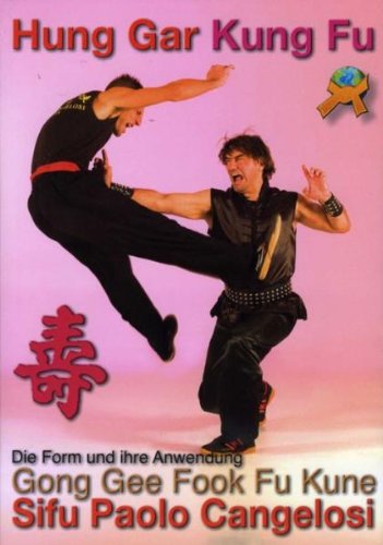 Hung Gar Kung Fu - Gong Gee Fook Fu Kune: Gong Gee Fook Fu Kune Form und ihre Anwendung Leisure & Fun