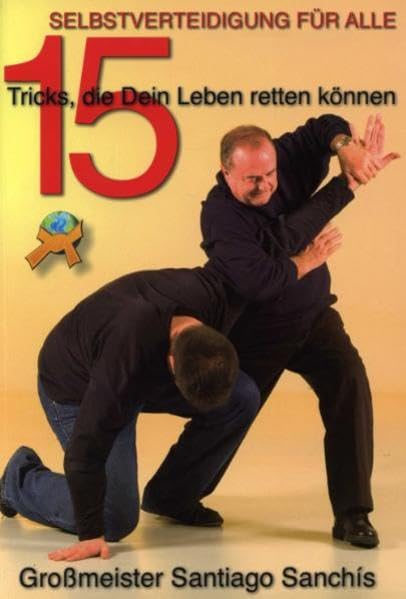 Selbstverteidigung für alle - 15 Tricks, die Dein Leben retten können Leisure & Fun