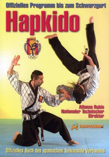 Hapkido - Offizielles Programm bis zum Schwarzgurt: Offizielles Programm bis zum Schwarzgurt. Offizielles Buch des spanischen Taekwondo-Verbandes Leisure & Fun