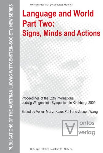 Language and World. Part One: Signs, Minds and Actions (Publications of the Austrian Ludwig Wittgenstein Society) Philosophy
