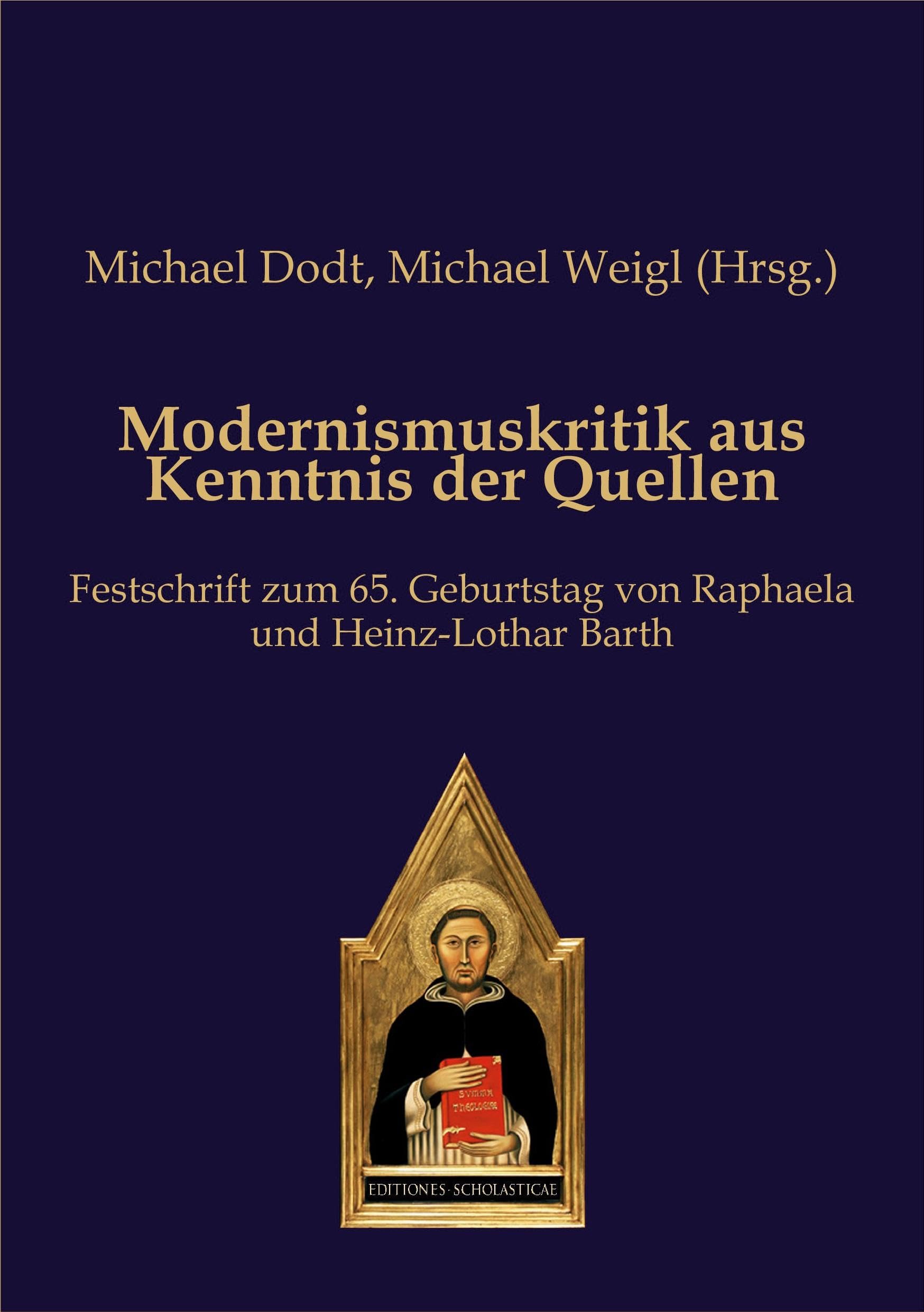 Modernismuskritik aus Kenntnis der Quellen: Festschrift zum 65. Geburtstag von Raphaela und Heinz-Lothar Barth Religion & Esotericism