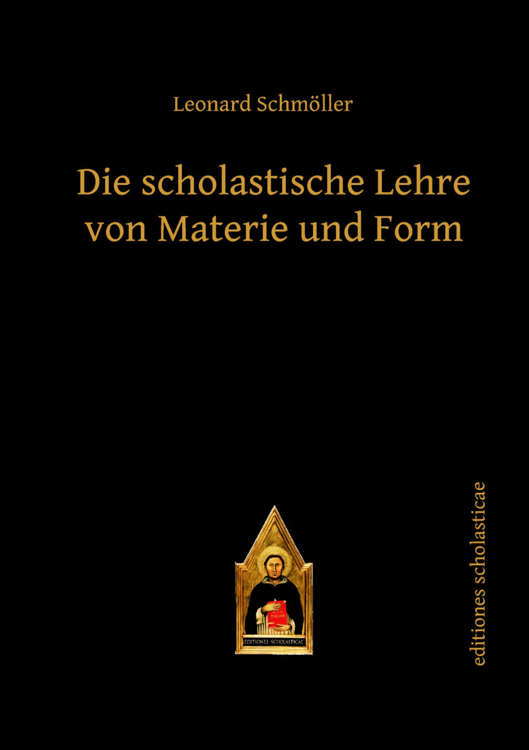 Die scholastische Lehre von Materie und Form: Herausgegeben und mit einen Vorwort von Rafael Hüntelmann Philosophy