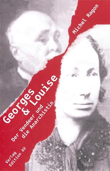 Georges & Louise: Der Vendeer und die Anarchistin. Roman Personalities