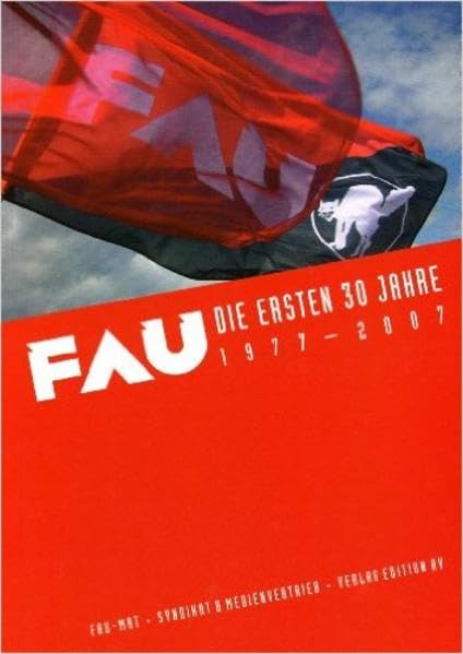 FAU - Die ersten 30 Jahre: 1977-2007 Politics & History