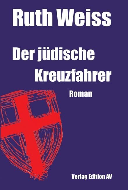 Der jüdische Kreuzfahrer: Roman Historical Fiction