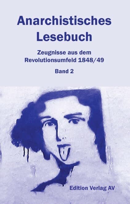 Anarchistisches Lesebuch. Zeugnisse aus dem Revolutionsumfeld 1848/49 Natural Sciences