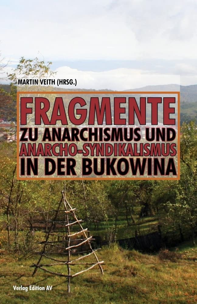 Fragmente zu Anarchismus und Anarcho-Syndikalismus in der Bukowina Natural Sciences