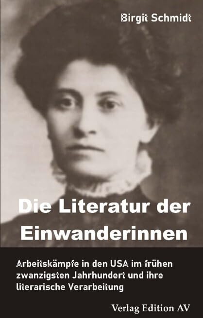 Die Literatur der Einwanderinnen: Arbeitskämpfe in den USA im frühen zwanzigsten Jahrhundert und ihre literarische Verarbeitung Natural Sciences