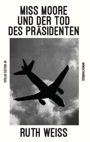 MISS MOORE UND DER TOD DES PRÄSIDENTEN Contemporary literature