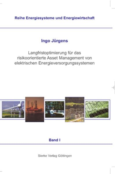 Langfristoptimierung für das risikoorientierte Asset Management von elektrischen Energieversorgungssystemen Natural Sciences