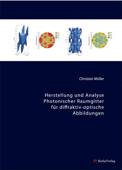 Herstellung und Analyse Photonischer Raumgitter für diffraktiv-optische Abbildungen - Müller, Christian book