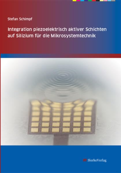 Integration piezoelektrisch aktiver Schichten auf Silizium für die Mikrosystemtechnik Business & Technology