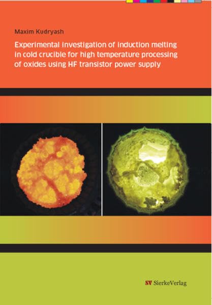 Experimental investigation of induction melting in cold crucible for high temperature processing of oxides using HF transistor power supply Business & Technology