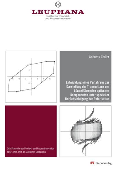 Entwicklung eines Verfahrens zur Darstellung der Transmittanz von bündelführenden optischen Komponenten unter spezieller Berücksichtigung der Polarisation Business & Technology