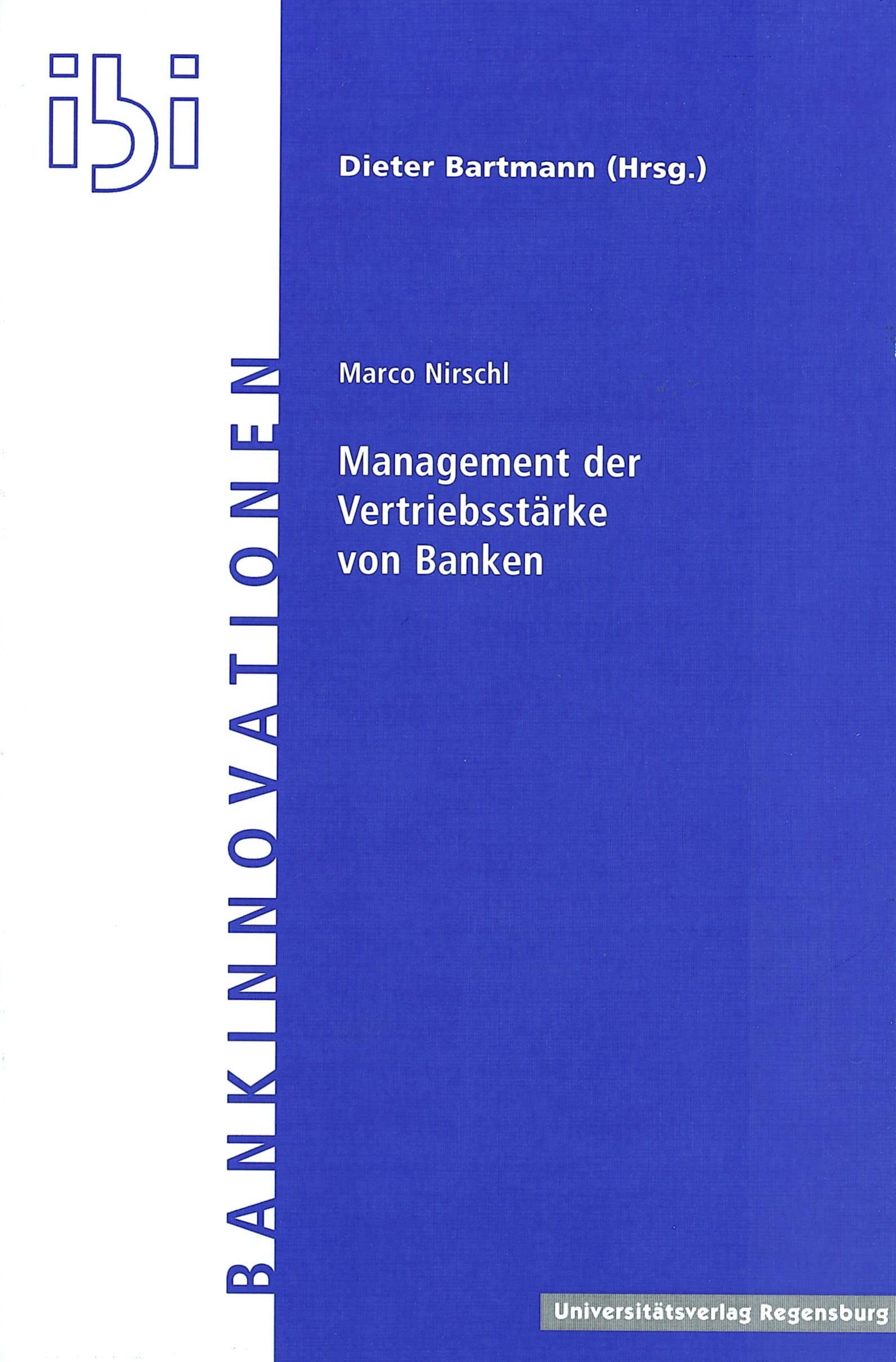 Management der Vertriebsstärke von Banken: Diss. (Bankinnovationen, Band 24) Law