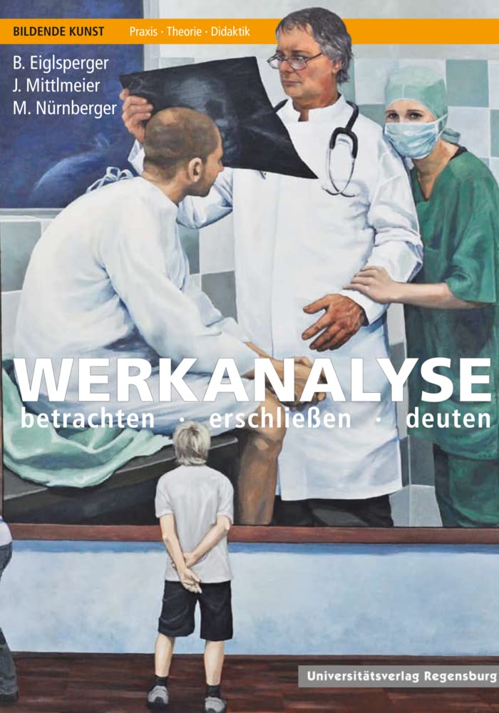 Werkanalyse: betrachten – erschließen – deuten (Bildende Kunst: Praxis, Theorie, Didaktik, Band 2) Film, Art & Culture