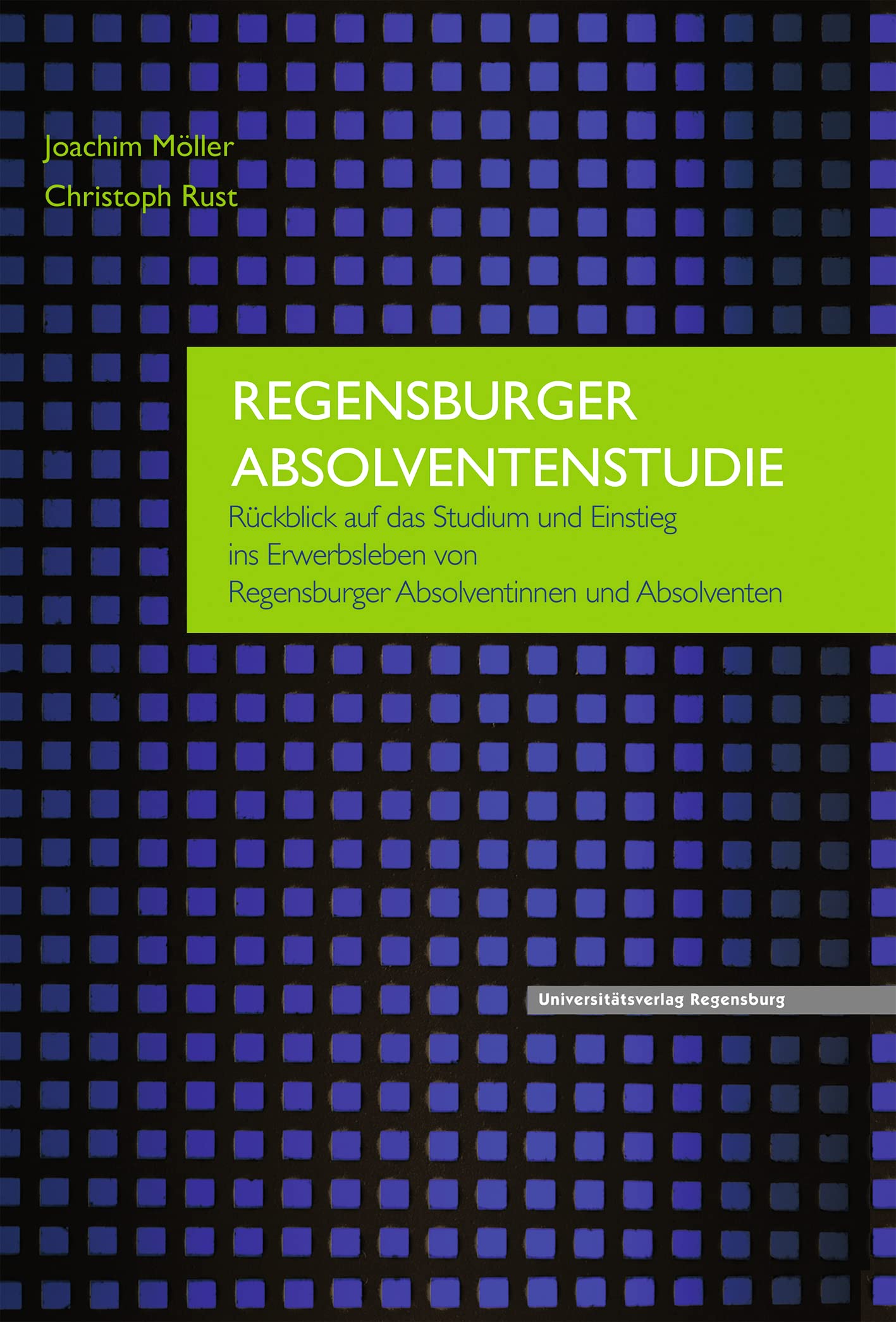 Regensburger Absolventenstudie: Rückblick auf das Studium und Einstieg ins Erwerbsleben von Regensburger Absolventinnen und Absolventen Books