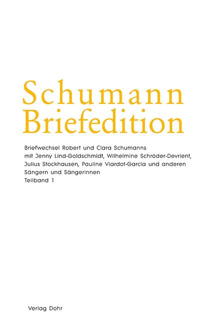 Schumann-Briefedition / Schumann-Briefedition II.7: Briefwechsel Robert und Clara Schumanns mit Jenny Lind-Goldschmidt, Wilhelmine Schröder-Devrient, ... und anderen Sängern und Sängerinnen Essays & Short Stories