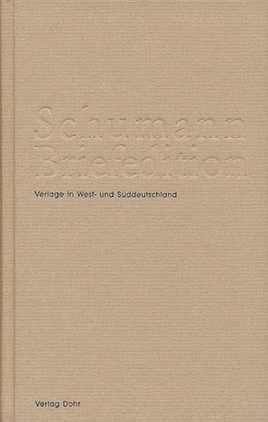 Schumann-Briefedition / Schumann-Briefedition III.5: Verlage in West- und Süddeutschland Essays & Short Stories