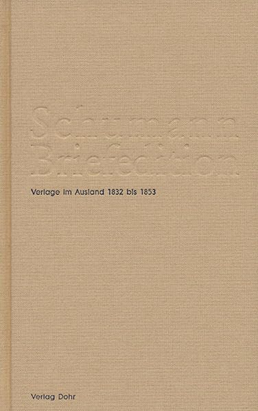 Schumann-Briefedition / Schumann-Briefedition III.8: Verlage im Ausland 1832 bis 1853 Essays & Short Stories