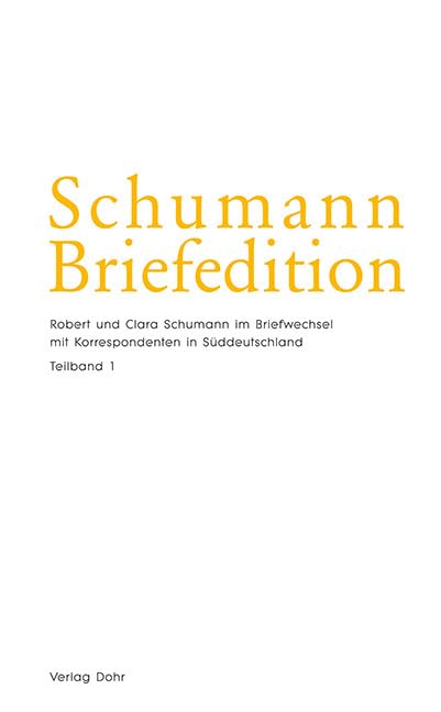 Schumann-Briefedition / Schumann-Briefedition II.26: Robert und Clara Schumann im Briefwechsel mit Korrespondenten in Süddeutschland Essays & Short Stories