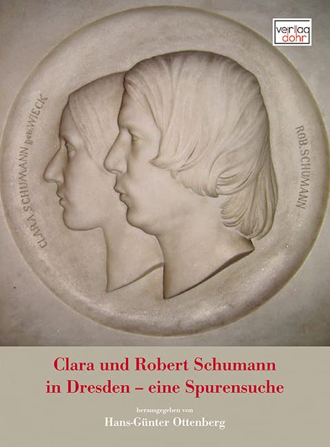 Clara und Robert Schumann in Dresden - eine Spurensuche book