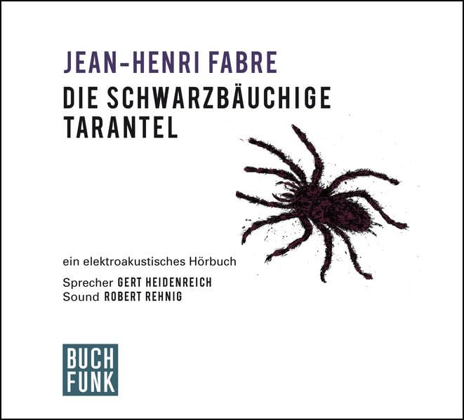 Die schwarzbäuchige Tarantel: Ein elektroakustisches Hörbuch Contemporary literature