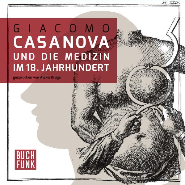 Giacomo Casanova und die Medizin im 18. Jahrhundert cd