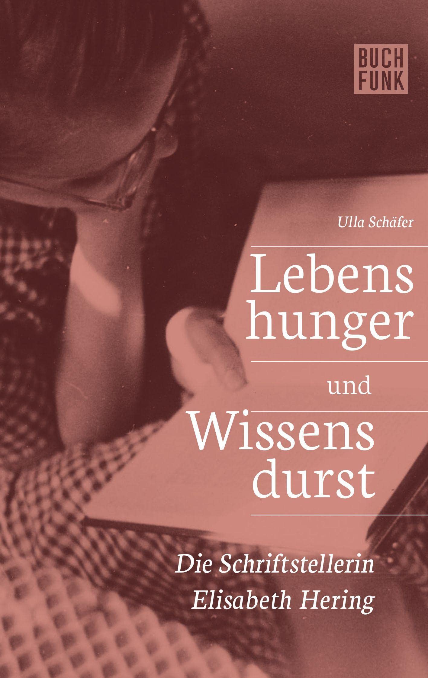 Lebenshunger und Wissensdurst: Die Schriftstellerin Elisabeth Hering Art & Literature