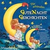 Die schönsten Gute-Nacht-Geschichten. Die schönsten Gute-Nacht-Lieder, 1 Audio-CD Children's books
