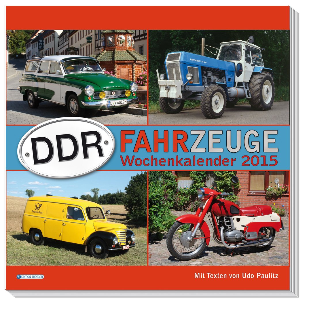 DDR-Fahrzeuge 2015: Wochenkalender Calendars