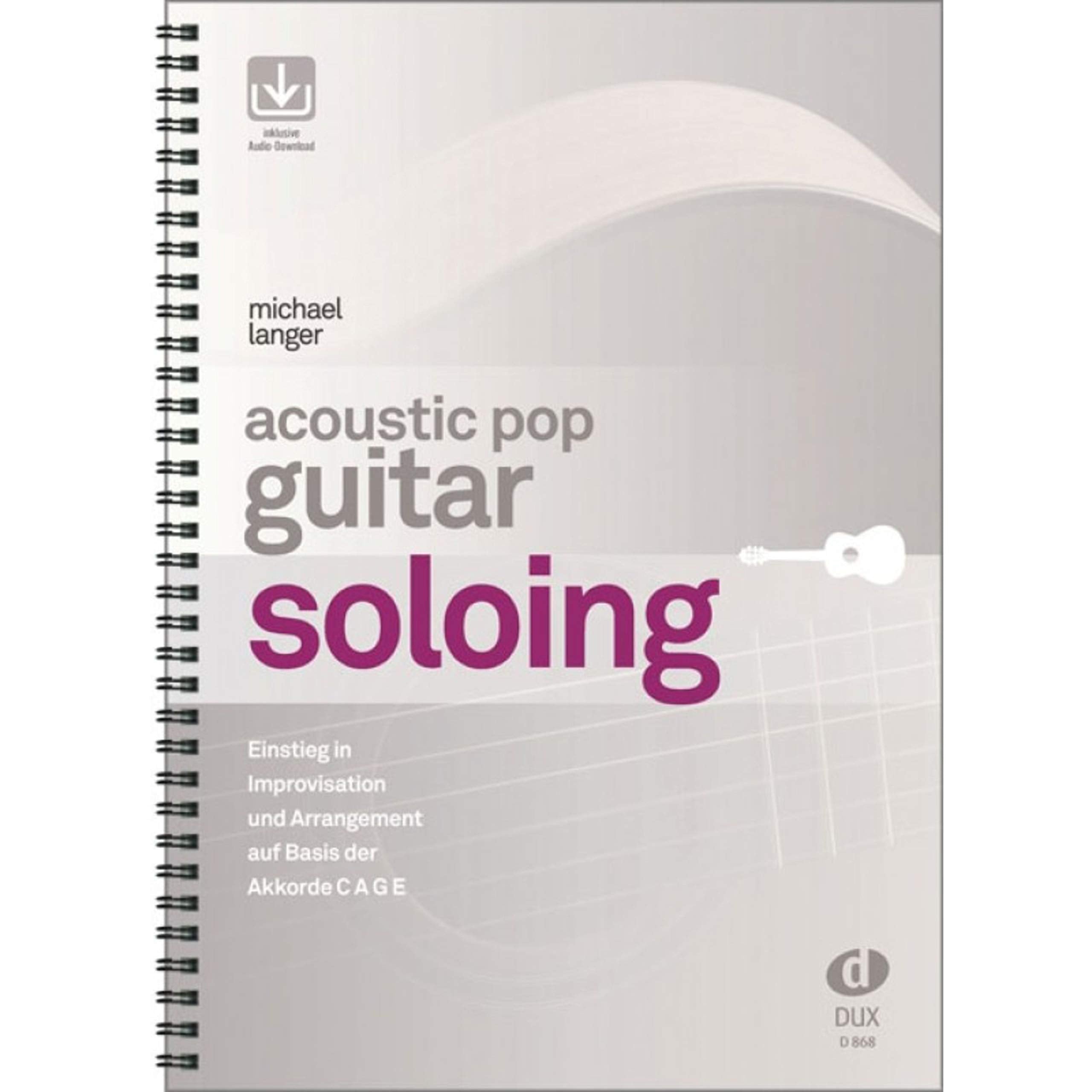 Acoustic Pop Guitar Soloing: Einstieg in Improvisation und Arrangement auf Basis der Akkorde C A G E Sheet Music