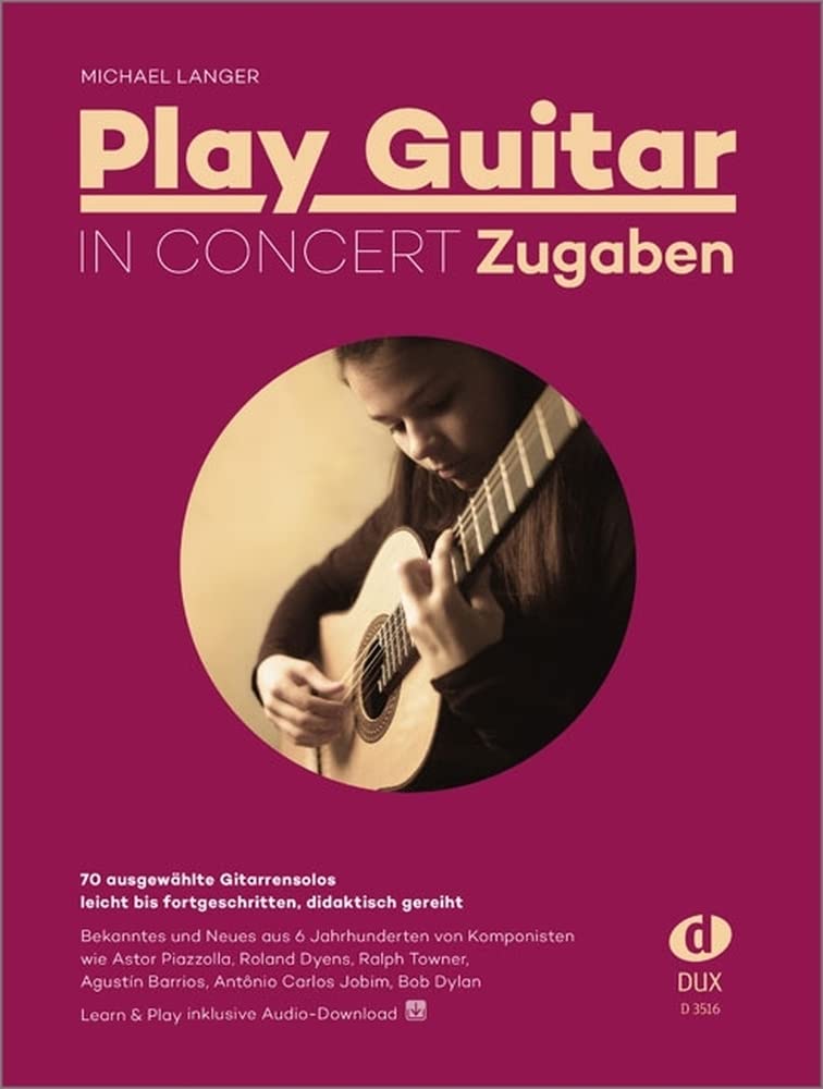 Play Guitar in Concert - Zugaben: 70 ausgewählte Gitarrensolos – leicht bis fortgeschritten, didaktisch gereiht Sheet Music