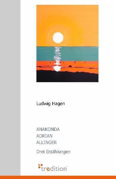 Anakonda - Adrian- Allinger: Drei Erzählungen Contemporary literature