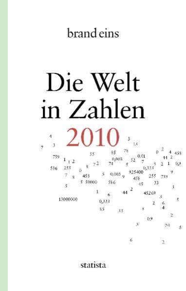 Die Welt in Zahlen 2010: Hrsg.: brand eins Learning & Reference