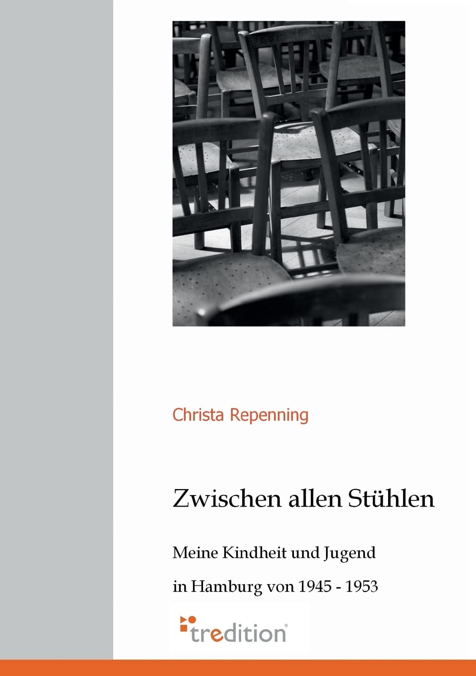 Zwischen allen Stühlen: Meine Kindheit und Jugend in Hamburg von 1945 - 1953 Contemporary literature