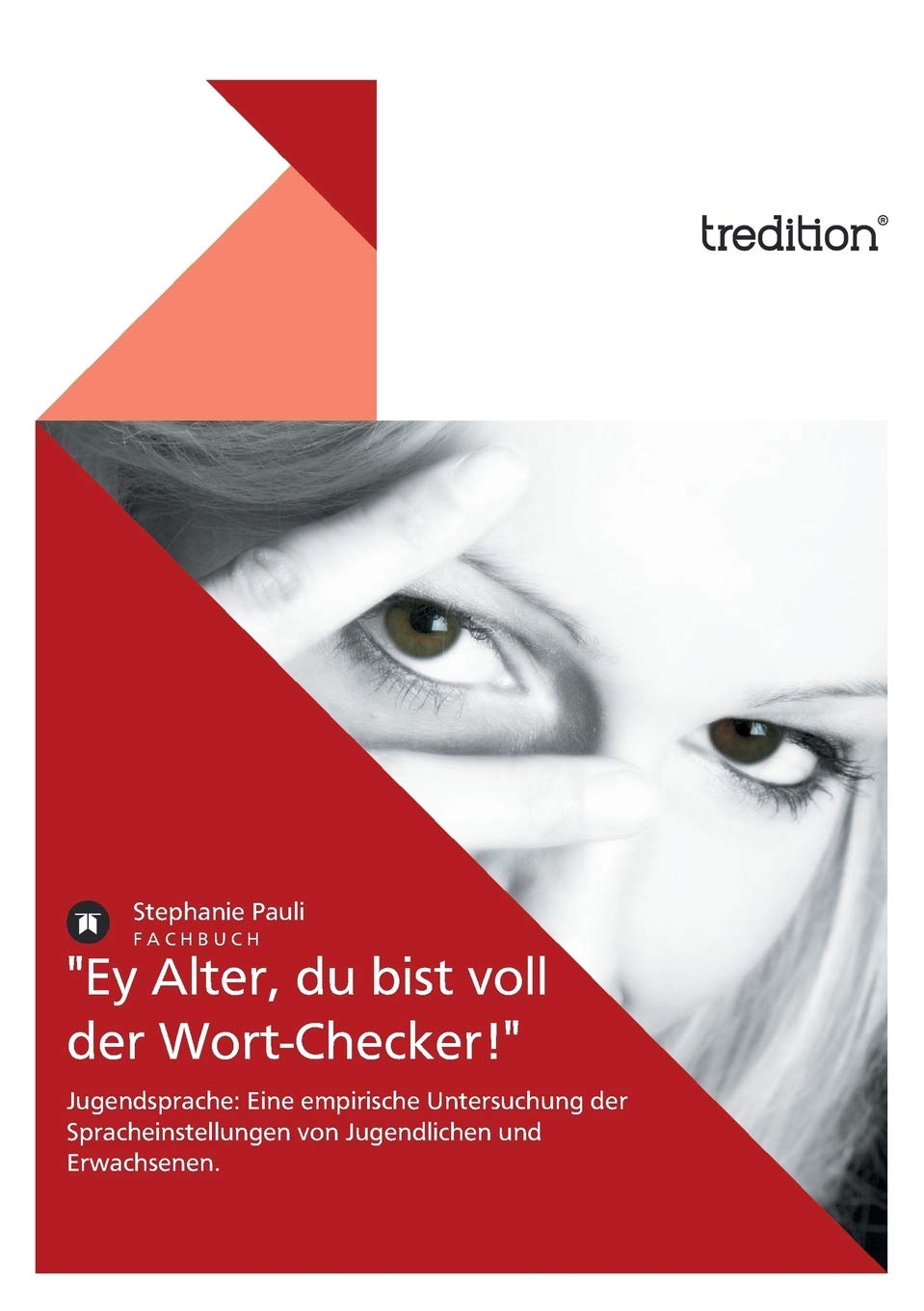 "Ey Alter, du bist voll der Wort-Checker!": Jugendsprache: Eine empirische Untersuchung der Spracheinstellungen von Jugendlichen und Erwachsenen Contemporary literature