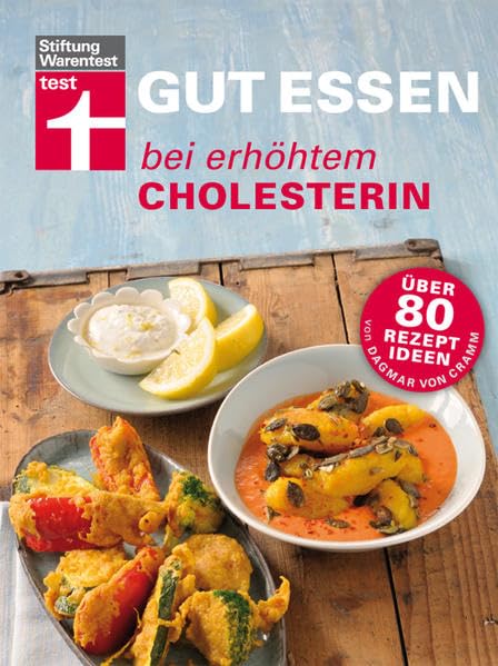 Gut essen bei erhöhtem Cholesterin: Über 80 Rezeptideen von Dagmar von Cramm (Gut essen - Ernährung & medizinischer Ratgeber) Leisure, Home & Garden