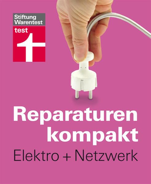 Reparaturen kompakt - Elektro + Netzwerk Hobbies & Crafts