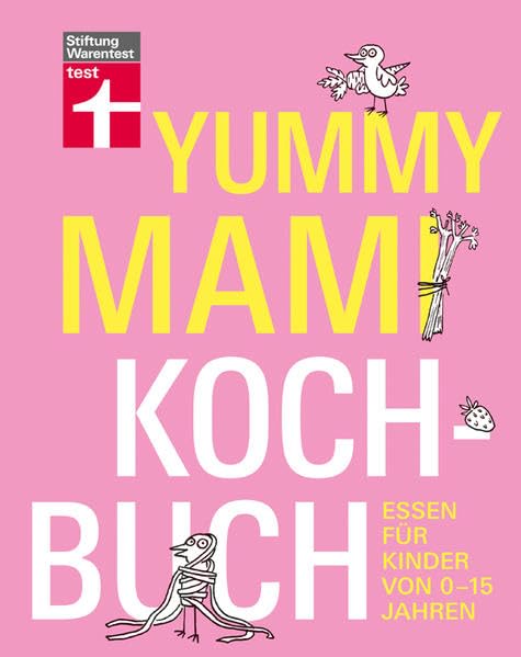 Yummy Mami Kochbuch: Essen für Kinder von 0–15 Jahren Leisure, Home & Garden