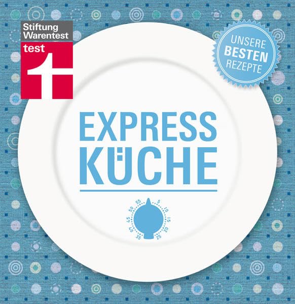 Expressküche - Unsere besten Rezepte Leisure, Home & Garden