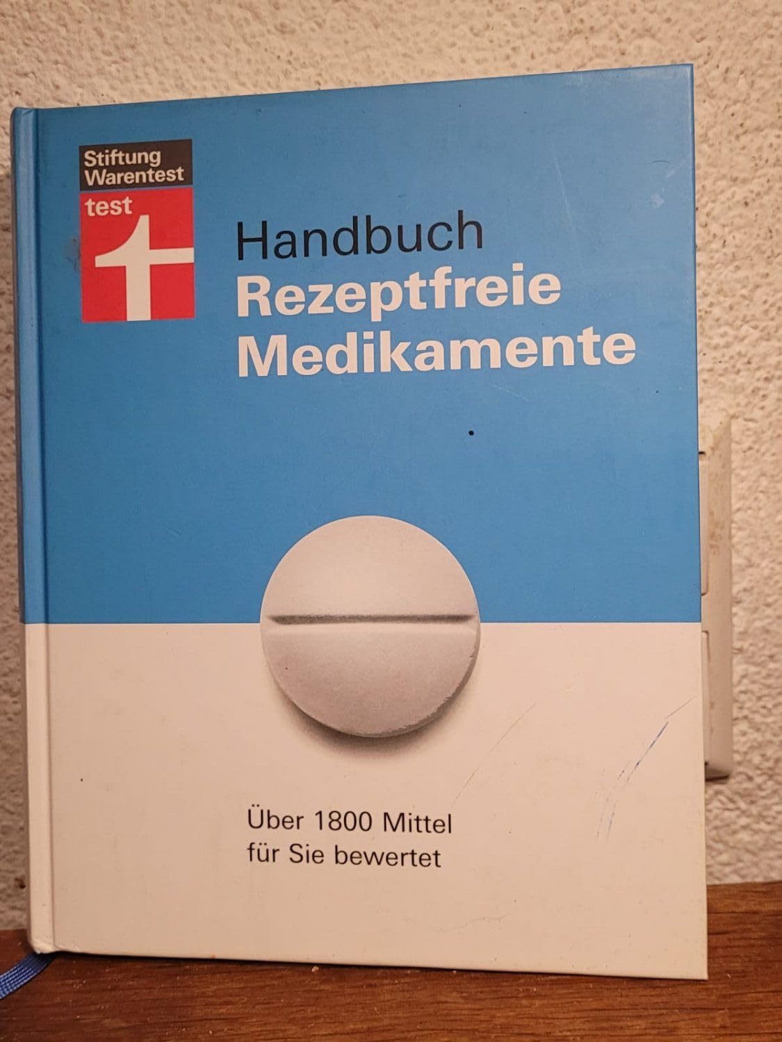 Handbuch Rezeptfreie Medikamente: Über 1800 Mittel für Sie bewertet. Medicine