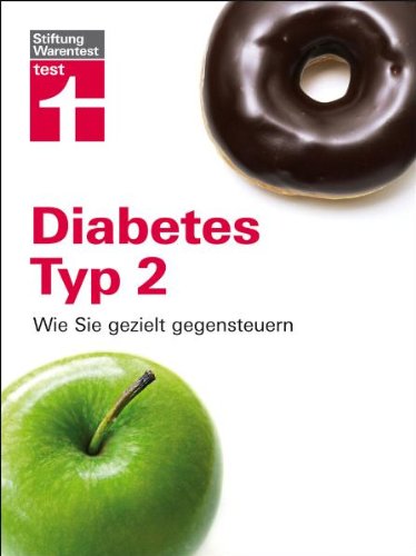 Diabetes Typ 2: Wie Sie gezielt gegensteuern Health, Nutrition & Fitness