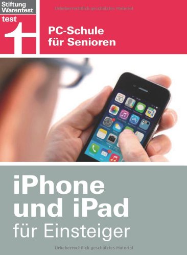 iPhone und iPad für Einsteiger: PC-Schule für Senioren Computer Science