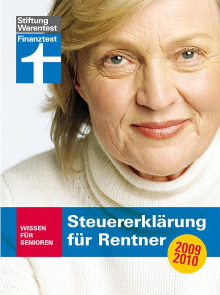 Steuererklärung für Rentner 2009/2010: Wissen für Senioren Business, Finance & Career