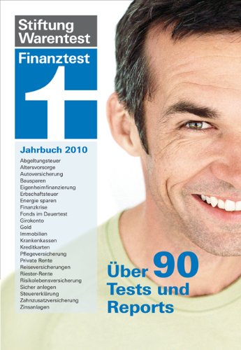 Finanztest Jahrbuch für 2010: Über 90 Tests und Reports: Über 90 Tests und Reports. Altersvorsorge, Autoversicherung, Bankgebühren, Bausparen, ... Indexfonds, Krankenkassen, Pflegeversic... Business, Finance & Career