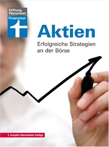 Aktien: Erfolgreiche Strategien an der Börse Business, Finance & Career