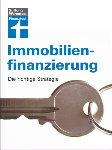Immobilienfinanzierung: Die richtige Strategie Business, Finance & Career