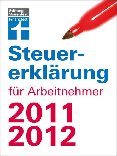 Steuererklärung für Arbeitnehmer 2011/2012 Business, Finance & Career